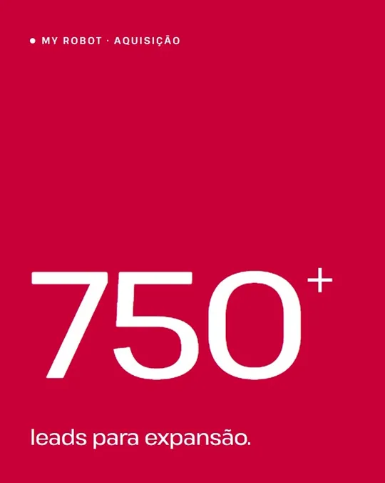 My Robot · 750+ leads para expansão